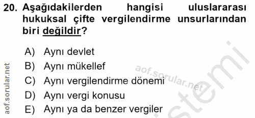 20. soru: Aşağıdakilerden hangisi uluslararası hukuksal çifte vergilendirme unsurlarından biri değildir? A) Aynı devlet B) Aynı…
