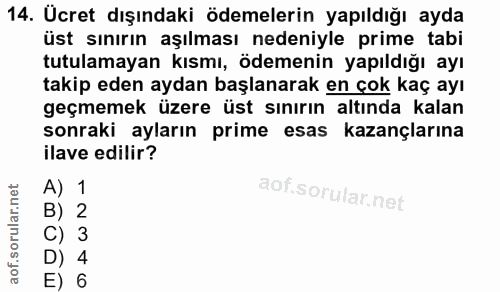 14. soru: Ücret dışındaki ödemelerin yapıldığı ayda üst sınırın aşılması nedeniyle prime tabi tutulamayan kısmı, ödemenin yapıl…