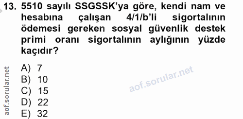 13. soru: 5510 sayılı SSGSSK'ya göre, kendi nam ve hesabina çalışan 4/1/b'li sigortalının ödemesi gereken sosyal güvenlik deste…
