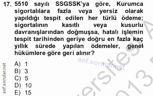 17. soru: 5510 sayılı SSGSSK'ya göre, Kurumca sigortalilara i fazla veya yersiz olarak yapıldığı tespit edilen her türlü ödeme;…
