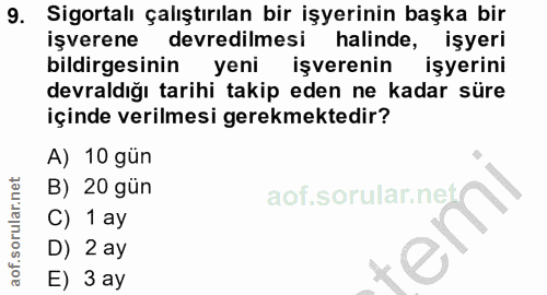 9. soru: Sigortalı çalıştırılan bir işyerinin başka bir Işverene devredilmesi halinde, işyeri bildirgesinin yeni işverenin işy…