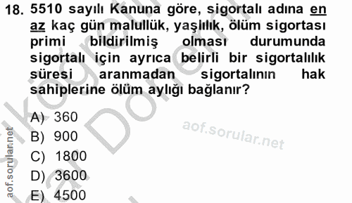 18. soru: 5510 sayılı Kanuna göre, sigortalı adına en az kaç gün malullük, yaşiılık, ölüm sigortası primi bildirilmiş olmasi du…