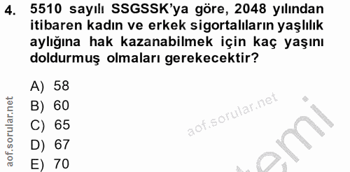 4. soru: 5510 sayılı SSGSSK'ya göre, 2048 yılından itibaren kadın ve erkek sigortalıların yaşlılık aylığına hak kazanabilmek i…