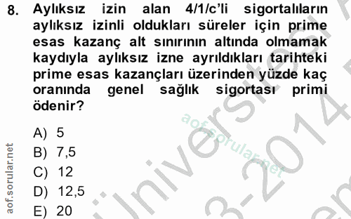 8. soru: Aylıksız izin alan 4/1/c'li sigortaliların aylıksız izinli oldukları süreler için prime esas kazanç alt sınırının alt…
