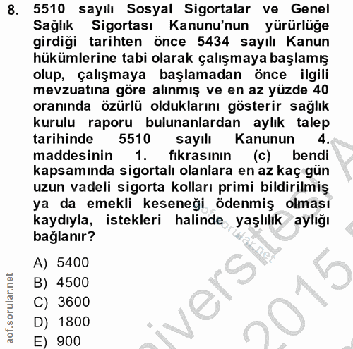 8. soru: 5510 sayılı Sosyal Sigortalar ve Genel Sağlık Sigortası Kanunu'nun yürürlüğe girdiği tarihten önce 5434 sayılı Kanun…