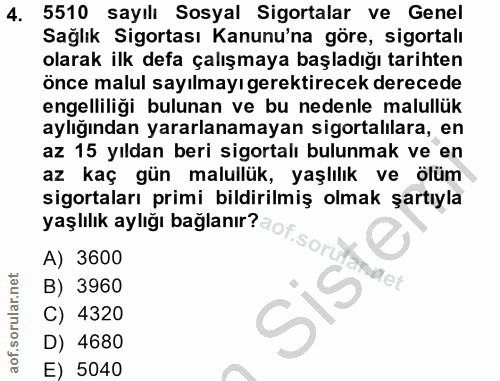 4. soru: 5510 sayılı Sosyal Sigortalar ve Genel Sağlık Sigortası Kanunu'na göre, sigortalı olarak ilk defa çalışmaya başladığı…