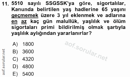 11. soru: 5510 sayılı SSGSSK'ya göre, sigortalılar, Kanunda belirtilen yaş hadlerine 65 yaşını gecmemek üzere 3 yıl eklenmek ve…