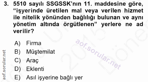 3. soru: 5510 sayılı SSGSSK'nın 11. maddesine göre, "işyerinde üretilen mal veya verilen hizmet ile nitelik yönünden bağlılığı…