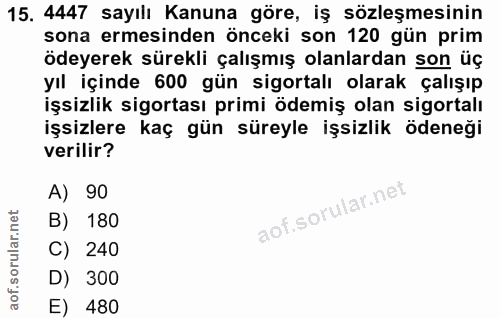 15. soru: 4447 sayılı Kanuna göre, iş sözleşmesinin sona ermesinden önceki son 120 gün prim ödeyerek sürekli çalışmış olanlarda…