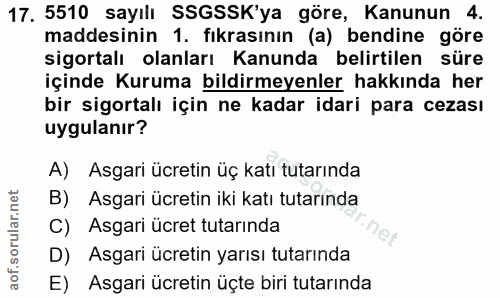 17. soru: 5510 sayılı SSGSSK'ya göre, Kanunun 4. maddesinin 1. fıkrasının (a) bendine göre sigortalı olanları Kanunda belirtile…