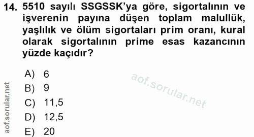 14. soru: 5510 sayılı SSGSSK'ya göre, sigortalının ve işverenin payına düşen toplam malullük, yaşlılık ve ölüm sigortaları prim…