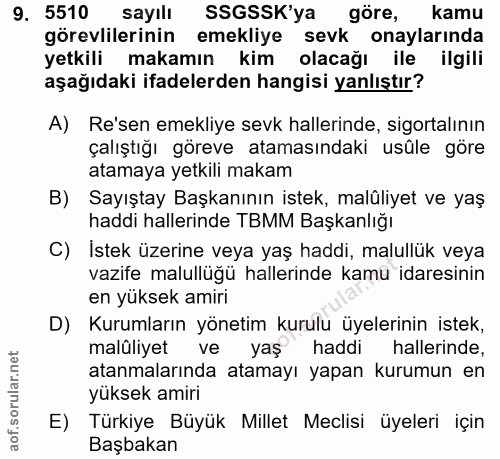 9. soru: 5510 sayılı SSGSSK'ya göre, kamu görevlilerinin emekliye sevk onaylarında yetkili makamın kim olacağı ile ilgili aşağ…