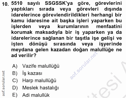 10. soru: 5510 sayılı SSGSSK'ya göre, görevlerini yaptıkları sırada veya görevleri dışında idarelerince görevlendirildikleri he…