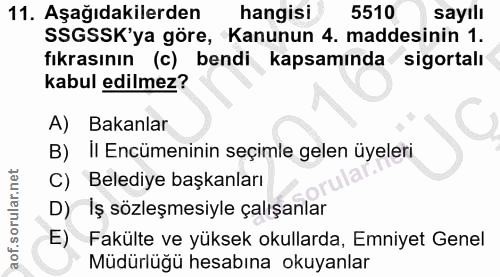 11. soru: Aşağıdakilerden hangisi 5510 sayılı SSGSSK'ya göre, Kanunun 4. maddesinin 1. fikrasının (c) bendi kapsamında sigortal…