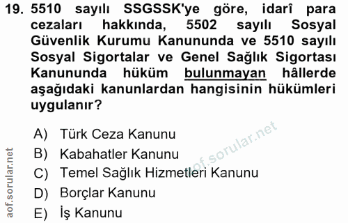19. soru: 5510 sayılı SSGSSK'ye göre, idari para cezaları hakkında, 5502 sayılı Sosyal Güvenlik Kurumu Kanununda ve 5510 sayılı…