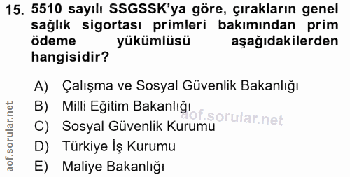 15. soru: 5510 sayılı SSGSSK'ya göre, çırakların genel sağlık sigortası primleri bakımından prim ödeme yükümlüsü aşağıdakilerde…