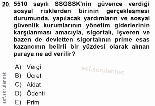 20. soru: 5510 sayılı SSGSSK'nin güvence verdiği sosyal risklerden birinin gerçekleşmesi durumunda, yapılacak yardımların ve so…