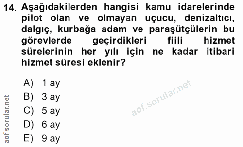 14. soru: Aşağıdakilerden hangisi kamu idarelerinde pilot olan ve olmayan uçucu, denizaltıcı, dalgıç, kurbağa adam ve paraşütçü…
