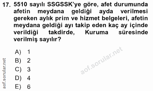 17. soru: 5510 sayılı SSGSSK'ye göre, afet durumunda afetin meydana geldiği ayda verilmesi gereken aylık prim ve hizmet belgele…