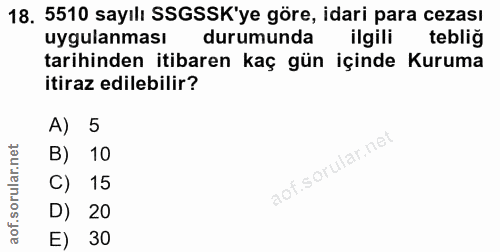18. soru: 5510 sayılı SSGSSK'ye göre, idari para cezası uygulanması durumunda ilgili tebliğ tarihinden itibaren kaç gün içinde…