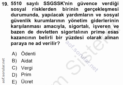 19. soru: 5510 sayılı SSGSSK'nin güvence verdiği sosyal risklerden birinin gerçekleşmesi durumunda, yapılacak yardımların ve so…