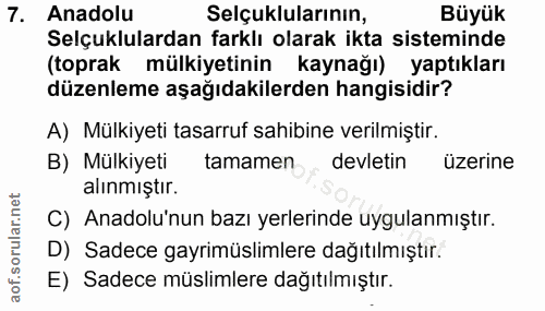 7. soru: Anadolu Selçuklularının, Büyük Selçuklulardan farklı olarak ikta sisteminde (toprak mülkiyetinin kaynağı) yaptıkları…