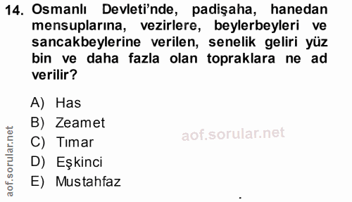 14. soru: Osmanlı Devleti'nde, padişaha, hanedan mensuplarına, vezirlere, beylerbeyleri ve sancakbeylerine verilen, senelik gel…