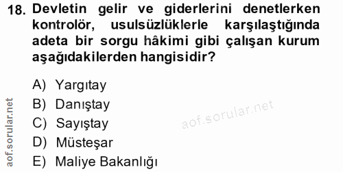 18. soru: Devletin gelir ve giderlerini denetlerken kontrolör, usulsüzlüklerle karşılaştığında adeta bir sorgu hâkimi gibi çalı…