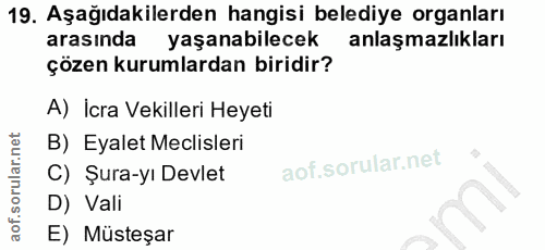 19. soru: Aşağıdakilerden hangisi belediye organları arasında yaşanabilecek anlaşmazlıkları çözen kurumlardan biridir? A) İcra…