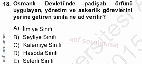 18. soru: Osmanli Devleti'nde padişah örfünü uygulayan, yönetim ve askerlik görevlerini yerine getiren sınıfa ne ad verilir? A)…