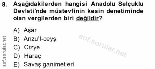 8. soru: Aşağıdakilerden hangisi Anadolu Selçuklu Devleti'nde müstevfinin kesin denetiminde olan vergilerden biri değildir? A)…