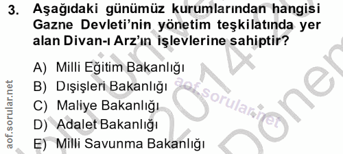 3. soru: Aşağıdaki günümüz kurumlarından hangisi Gazne Devleti'nin yönetim teşkilatında yer alan Divan-ı Arz'ın işlevlerine sa…