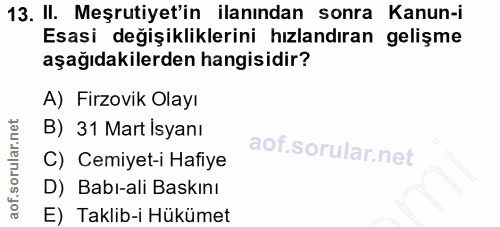 13. soru: II. Meşrutiyet'in ilanından sonra Kanun-i Esasi değişikliklerini hızlandıran gelişme aşağıdakilerden hangisidir? A) F…