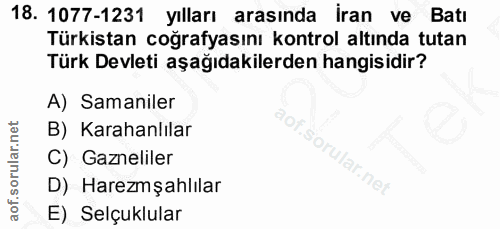 18. soru: 1077-1231 yılları arasında iran ve Batı Türkistan coğrafyasını kontrol altında tutan Türk Devleti aşağıdakilerden han…