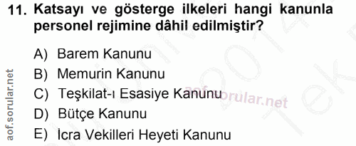 11. soru: Katsayı ve gösterge ilkeleri hangi kanunla personel rejimine dâhil edilmiştir? A) Barem Kanunu B) Memurin Kanunu c) T…