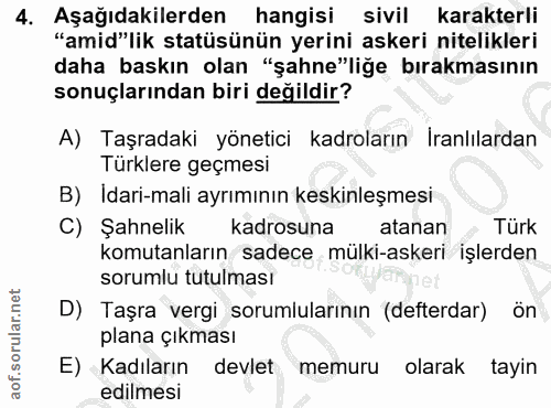 4. soru: Aşağıdakilerden hangisi sivil karakterli "amid"lik statüsünün yerini askeri nitelikleri daha baskın olan "şahne"liğe…