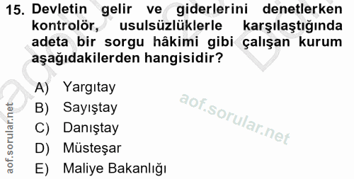 15. soru: Devletin gelir ve giderlerini denetlerken kontrolör,/usulsüzlüklerle karşılaştığında adeta bir sorgu hâkimi gibi çalı…