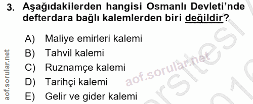 3. soru: Aşağıdakilerden hangisi Osmanlı Devleti'nde defterdara bağlı kalemlerden biri değildir? A) Maliye emirleri kalemi B)…