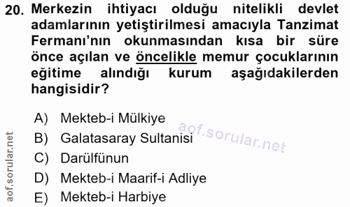 20. soru: Merkezin ihtiyacı olduğu nitelikli devlet adamlarının yetiştirilmesi amacıyla Tanzimat Fermanı'nın okunmasından kısa…