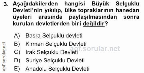 3. soru: Aşağıdakilerden hangisi Büyük Selçuklu Devleti'nin yıkılıp, ülke topraklarının hanedan üyeleri arasında paylaşılmasın…
