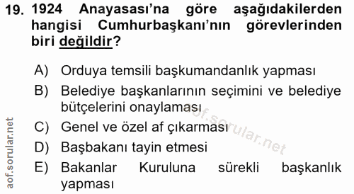 19. soru: 1924 Anayasası'na göre aşağıdakilerden hangisi Cumhurbaşkanı'nın görevlerinden biri değildir? A) Orduya temsili başku…