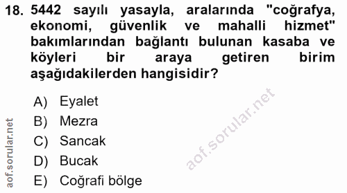 18. soru: 5402 m. yenila, aralamada C hizmea, ekonomi, güvenlik bakımlarından bağlantı bulunan kasaba ve köyleri bir araya geti…