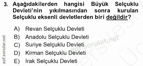 3. soru: Aşağıdakilerden hangisi Büyük Selçuklu Devleti'nin yıkılmasından sonra kurulan Selçuklu eksenli devletlerden biri değ…