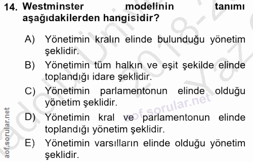 14. soru: Westminster modelinin tanımı aşağıdakilerden hangisidir? A) Yönetimin kralın elinde bulunduğu yönetim şeklidir. B) Yö…