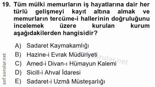 19. soru: Tüm mülki memurların iş hayatlarına dair her türlü gelişmeyi kayıt altına almak ve memurların tercüme-i hallerinin do…