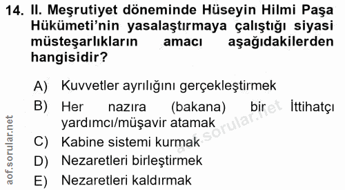 14. soru: II. Meşrutiyet döneminde Hüseyin Hilmi Paşa Hükümeti'nin yasalaştırmaya çalıştığı siyasi müsteşarlıkların| amacı aşağ…