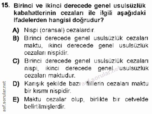 15. soru: Birinci ve ikinci derecede genel usulsüzlük kabahatlerinin cezaları ile ilgili aşağıdaki ifadelerden hangisi doğrudur…