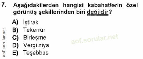 7. soru: Aşağıdakilerden hangisi kabahatlerin özel görünüş şekillerinden biri değildir? A) İştirak B) Tekerrür C) Birleşme D)…