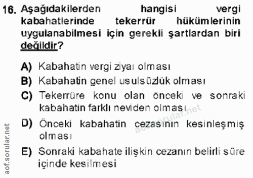 16. soru: Aşağıdakilerden hangisi vergi kabahatlerinde tekerrür hükümlerinin uygulanabilmesi için gerekli şartlardan biri değil…