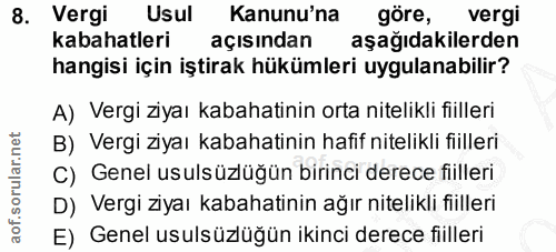 8. soru: Vergi Usul Kanunu'na göre, vergi kabahatleri açısından aşağıdakilerden hangisi için iştirak hükümleri uygulanabilir?…